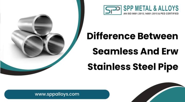 Difference between Seamless and erw Stainless steel pipe